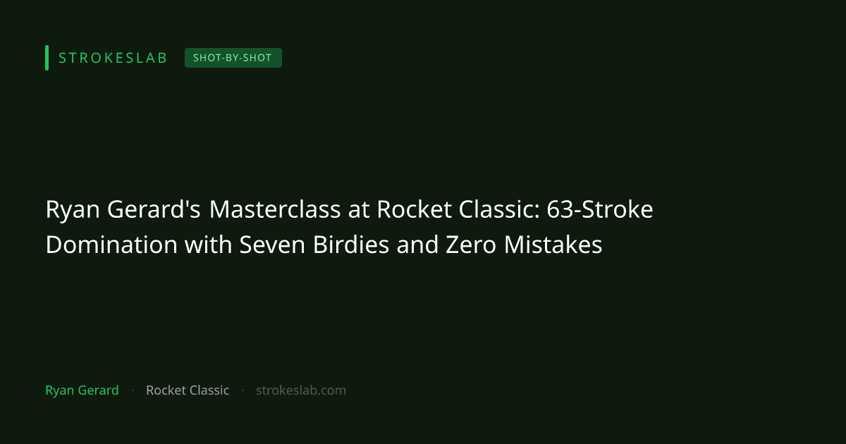 Ryan Gerard's Masterclass at Rocket Classic: 63-Stroke Domination with Seven Birdies and Zero Mistakes