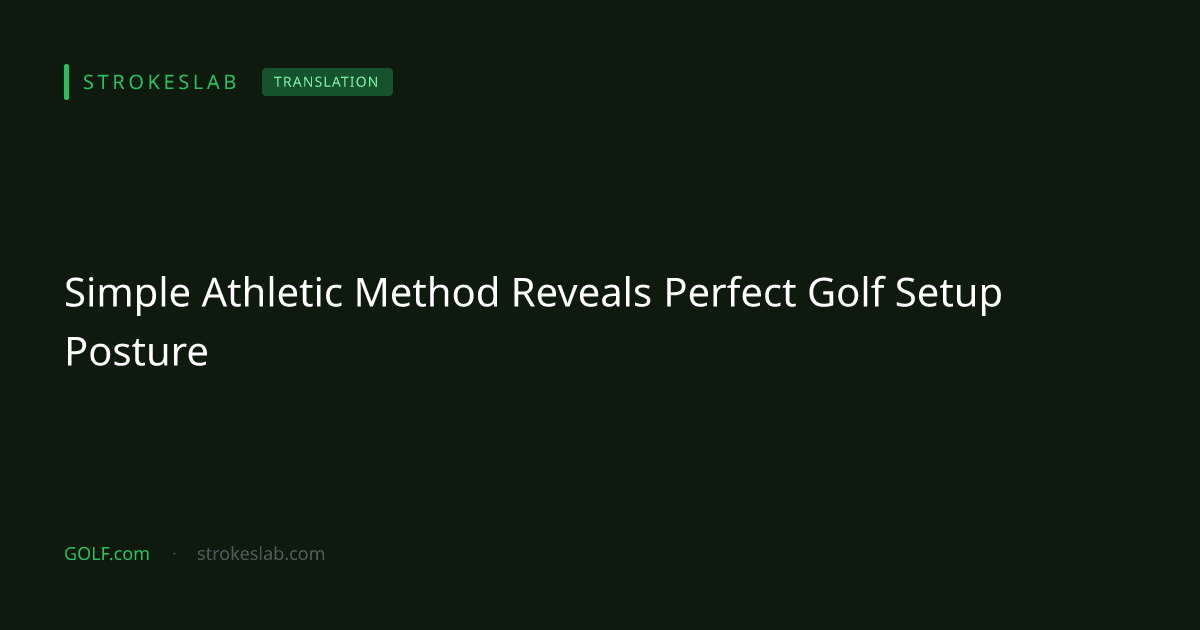 Simple Athletic Method Reveals Perfect Golf Setup Posture