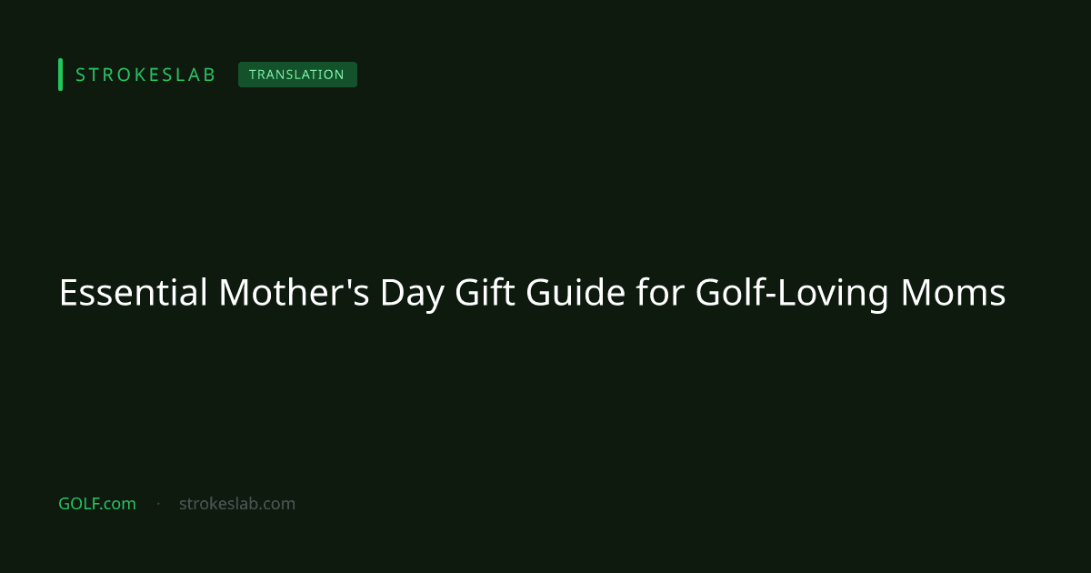 GOLF.com：母の日に贈りたいゴルフママ向けギフト10選